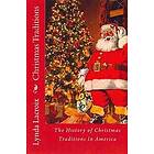 Christmas Traditions: The History of Christmas Traditions in America