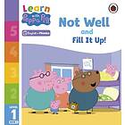 Learn with Peppa Phonics Level 1 Book 7 – Not Well and Fill it Up! (Phonics Reader)