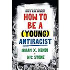 How to Be a (Young) Antiracist