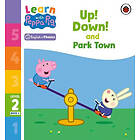 Learn with Peppa Phonics Level 2 Book 4 – Up! Down! and Park Town (Phonics Reader)