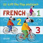 Lift the Flap and Learn: French 1.2,3