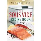 The Sous Vide Recipe Book