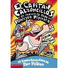 El Capitán Calzoncillos Y El Perverso Plan del Profesor Pipicaca (Captain Underpants #4): (Spanish Language Edition of Captain Underpants an