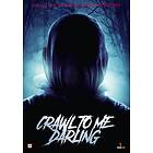 Crawl to me darling (DVD)