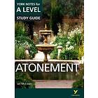 Atonement: York Notes for A-level everything you need to catch up, study and prepare for and 2023 and 2024 exams and assessments