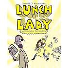 Lunch Lady and the Author Visit Vendetta: Lunch Lady #3