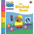 Learn with Peppa Phonics Level 3 Book 4 – The Blocked Road (Phonics Reader)