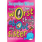 Worst Thing About My Sister