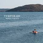 Temporary When I Leave LP