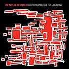 The Apples In Stereo Electronic Projects For Musicians LP
