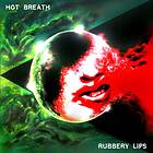 Hot Breath Rubbery Lips LP