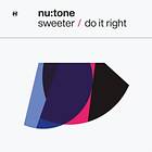 Nu:Tone Sweeter/Do It Right LP