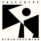 Tall Tales And The Silver Linings Birch Tree Of Mind LP