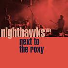 The Nighthawks Next To Roxy CD