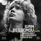 Ivan Bessonov Plays Tchaikowsky/Rachmaninoff/Prokofiev CD