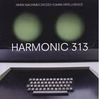 Harmonic 313 When Machines Exceed Human Intelligence CD