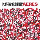 Mathias Bauer/Floros Floridis Aeres CD