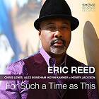 Eric Reed For Such A As This CD