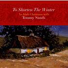 Tommy Sands To Shorten The Winter: An Irish Christma CD