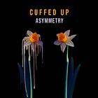 Cuffed Up Asymmetry LP