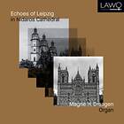 Magne H. Draagen Echoes Of Leipzig In Nidaros Cathedral CD