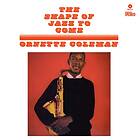 Ornette The Shape Of Jazz To Come LP