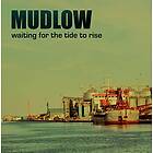 Mudlow Waiting For The Tide To Rise CD