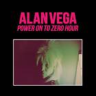 Alan Vega Power On To Zero Hour CD