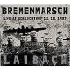 Laibach Bremenmarsch Schalachthof 1987 CD