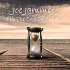 Joe Jammer Till The End Of Time CD