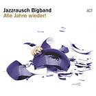 Jazzrausch Bigband Alle Jahre Wieder! CD