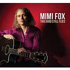 Mimi Fox This Bird Still Flies CD