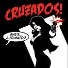 Cruzados She's... Automatic! CD