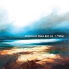 Downriver Dead Men Go Tides CD