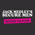 Jack Medley's Secure Men As Fuck LP