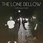 Lone Bellow Half Moon Light LP