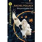 Unquenchable Fire
