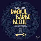 Orkester Nord Grétry: Raoul Barbe Bleue CD