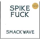 Spike Fuck - The Smackwave LP