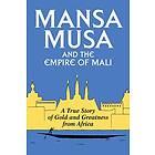 Mansa Musa and the Empire of Mali