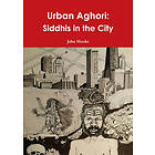 Urban Aghori: Siddhis in the City