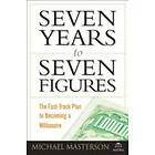 Seven Years to Seven Figures
