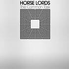 Horse Lords Common Task LP