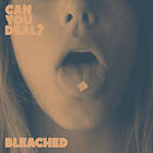 Bleached Can You Deal? EP LP