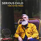 Serious Child Time In The Trees LP