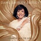 Shirley Bassey I Owe It All To You CD