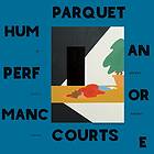 Parquet Courts Human LP
