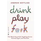 Drink, Play, F@#k