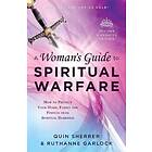 A Woman`s Guide to Spiritual Warfare – How to Protect Your Home, Family and Friends from Spiritual Darkness