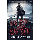 You Die When You Die